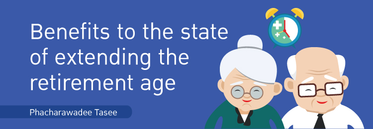 Benefits to the state of extending the retirement age - TDRI: Thailand